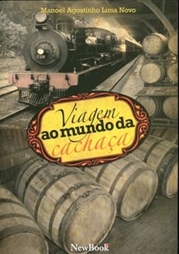 Imagem de VIAGEM AO MUNDO DA CACHACA