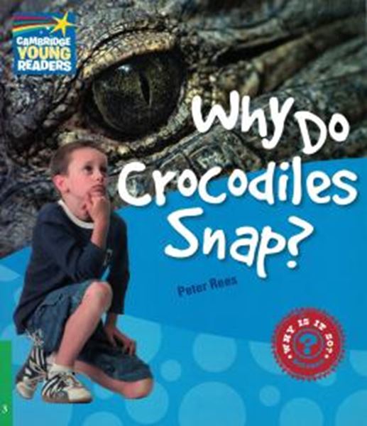 Picture of WHY DO CROCODILES SNAP? LEVEL 3 FACTBOOK