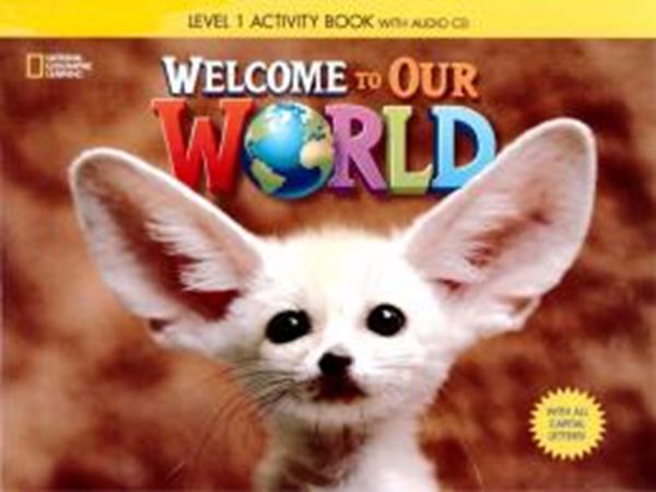 Picture of WELCOME TO OUR WORLD 1 ACTIVITY BOOK WITH AUDIO CD AND ALL CAPITAL LETTERS - AMERICAN - 1ST ED