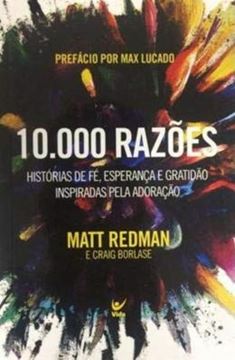 Imagem de 10.000 RAZOES - HISTORIAS DE FE, ESPERANCA E GRATIDAO INSPIRADAS PELA ADORACAO