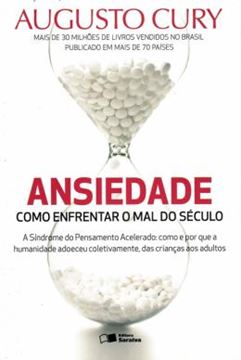 Imagem de ANSIEDADE - COMO ENFRENTAR O MAL DO SECULO
