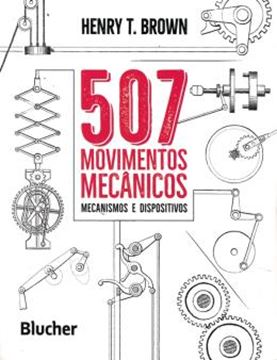 Imagem de 507 MOVIMENTOS MECANICOS - MECANISMOS E DISPOSITIVOS
