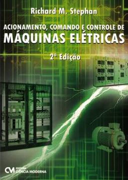 Imagem de ACIONAMENTO, COMANDO E CONTROLE DE MAQUINAS ELETRICAS- 2ª ED.