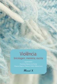 Imagem de VIOLENCIA - BRICOLAGEM, MEMORIA, ESCRITA