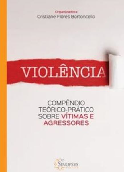 Picture of VIOLENCIA - COMPENDIO TEORICO-PRATICO SOBRE VITIMAS E AGRESSORES