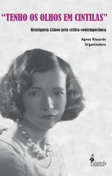 Imagem de "TENHO OS OLHOS EM CINTILAS" - HENRIQUETA LISBOA PELA CRITICA CONTEMPORANEA