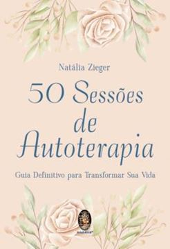 Imagem de 50 SESSOES DE AUTOTERAPIA - GUIA DEFINITIVO PARA TRANSFORMAR SUA VIDA